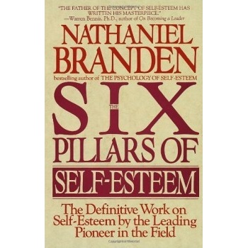 Six Pillars of Self Esteem - Nathaniel Branden