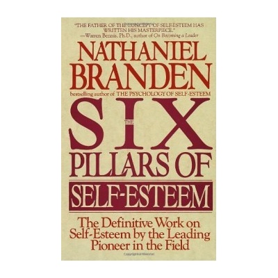 Six Pillars of Self Esteem - Nathaniel Branden