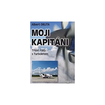 Moji kapitáni - Albert Orlita