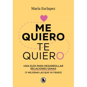 Me quiero, te quiero | MARIA ESCLAPEZ (ISBN: 9788402424587)