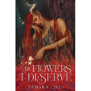 The Flowers I Deserve | Tamara Jerée (ISBN: 9798987884775)