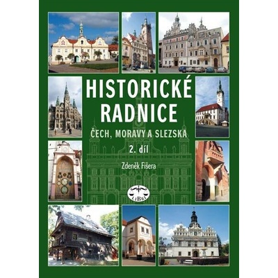 Historické radnice Čech, Moravy a Slezska 2. díl - Zdeněk Fišera