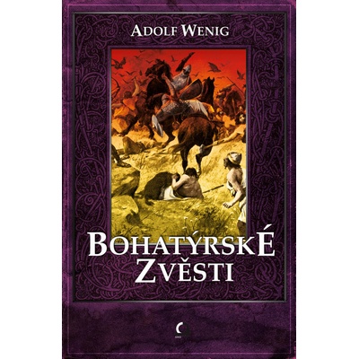 Bohatýrské zvěsti - Adolf Wenig