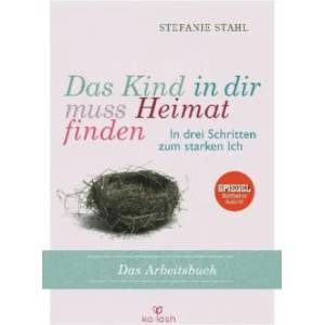 Das Kind in dir muss Heimat finden (Arbeitsbuch) | Stefanie Stahl (ISBN: 9783424631432)