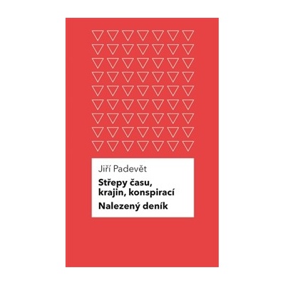Střepy času, krajin, konspirací / Nalezený deník - Padevět Jiří