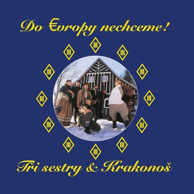 Tři sestry - Do Evropy nechceme - 2Vinyl LP