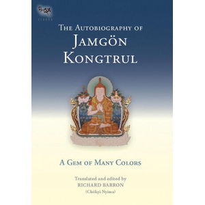The Autobiography of Jamgon Kongtrul: A Gem of Many Colors (ISBN: 9781645473152)