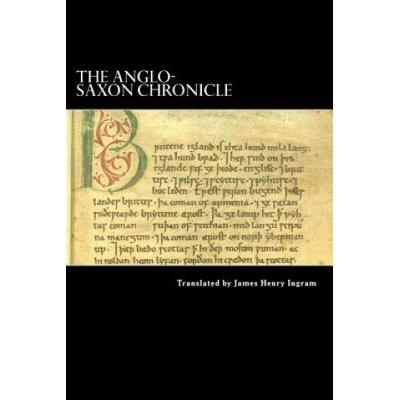 The Anglo-Saxon Chronicle | Anonymous, Alex Struik, James Henry Ingram