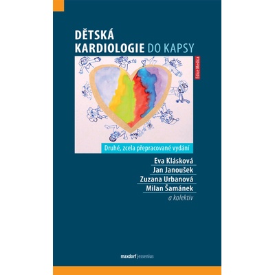 Dětská kardiologie do kapsy - Jan Janoušek, Eva Klásková, Zuzana Urbanová, Milan Šamánek
