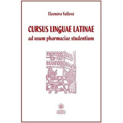 Cursus linguae Latinae ad usum pharmaciae studentium - Eleonóra Vallová