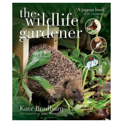 Wildlife Gardener Bradbury Kate