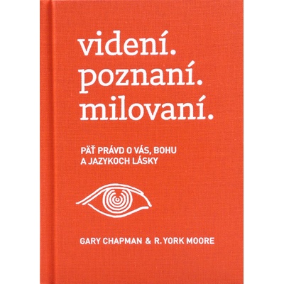videní. poznaní. milovaní. - Chapman, R. York Moore Gary