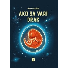 Ako sa varí drak - Václav Dvořák