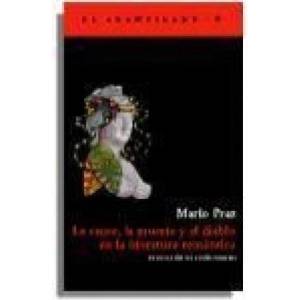 La carne, la muerte y el diablo en la literatura romántica | Mario Praz, Rubén Mettini (ISBN: 9788493065751)