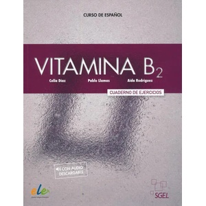 VITAMINA B2 - CUADERNO DE EJERCICIOS + LICENCIA DIGITAL | DIAZ, CELIA, LLAMAS, PABLO, RODRIGUEZ, AIDA (ISBN: 9788416782970)