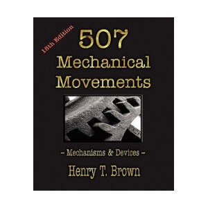 507 Mechanical Movements | Henry T. Brown (ISBN: 9781603863117)