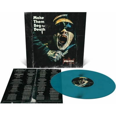 DYING FETUS - MAKE THEM BEG FOR DEAT LP