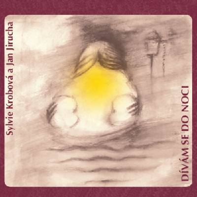 Krobová Sylvie & Jirucha Jan - Dívám se do noci Digipack CD