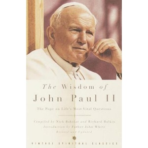 The Wisdom of John Paul II: The Pope on Life's Most Vital Questions | John Paul II, John, Pope John Paul II (2001)
