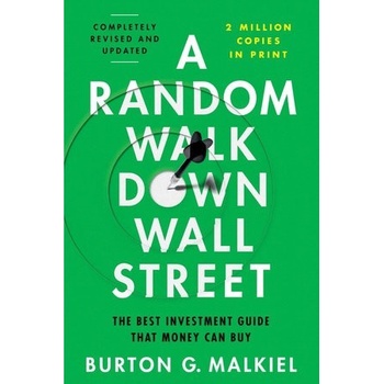 A Random Walk Down Wall Street: The Best Investment Guide That Money Can Buy Malkiel Burton G.Pevná vazba