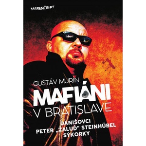 Mafiáni v Bratislave | Gustáv Murín (2016)
