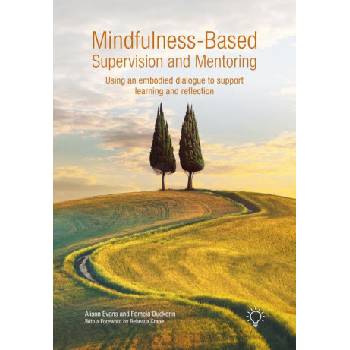 Mindfulness-Based Supervision and Mentoring | Alison Evans, Pamela Duckerin