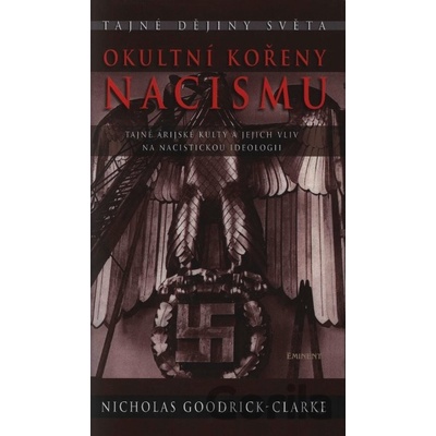 Okultní kořeny nacismu - Nicholas Goodrick-Clarke