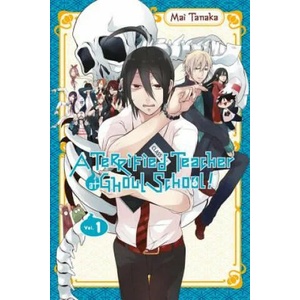 Terrified Teacher at Ghoul School Volume 1 | Mai Tanaka (ISBN: 9780316414173)