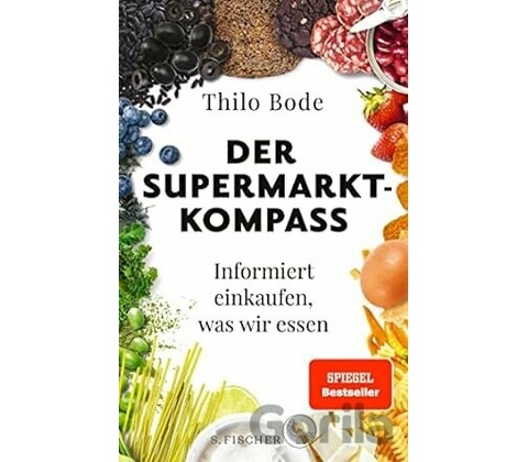 Der Supermarkt-Kompass - Thilo Bode