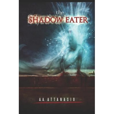 The Shadow Eater | A. A. Attanasio, Mario Sanchez Nevado, John Bergin