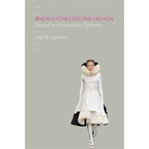 When Clothes Become Fashion | Ingrid Loschek (ISBN: 9781847883667)