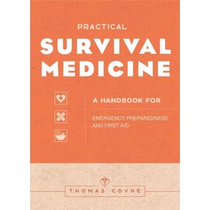Survival Medicine: The Essential Handbook for Emergency Preparedness and First Aid | Thomas Coyne (ISBN: 9781647396688)