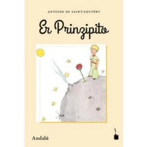 Der Kleine Prinz. Er Prinzipito - Andalú | Antoine de Saint-Exupéry, Huan Porrah Blanko (ISBN: 9783946190479)