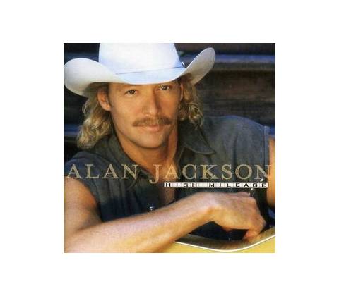 High Mileage - Alan Jackson CD