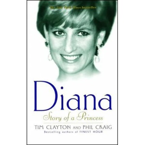 Diana: Story of a Princess | Tim Clayton, Phil Craig (ISBN: 9780743422062)