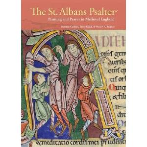 St. Albans Psalter - Painting and Prayer in Medieval England | Kristen Collins (ISBN: 9781606061459)