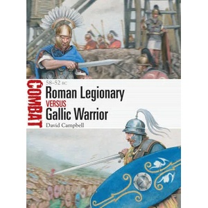 Roman Legionary vs Gallic Warrior | Raffaele Ruggeri (ISBN: 9781472844248)