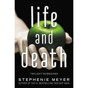 Life and Death: Twilight Reimagined | MEYER STEPHENIE (ISBN: 9780316300865)