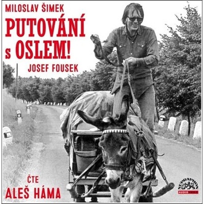 Putování s oslem! - Miloslav Šimek a Josef Fousek - čte Aleš Háma