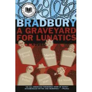 Graveyard for Lunatics | Ray Bradbury (2007)