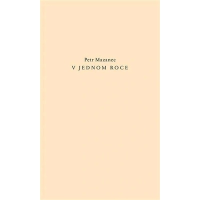 V jednom roce - Petr Mazanec