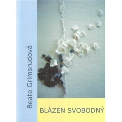 Blázen svobodný - Beate Grimsrudová