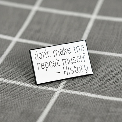 Pinarna don’t make me repeat myself History nenuťte mě se opakovat Historie