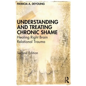 Understanding and Treating Chronic Shame | DeYoung, Patricia A. (ISBN: 9780367374488)
