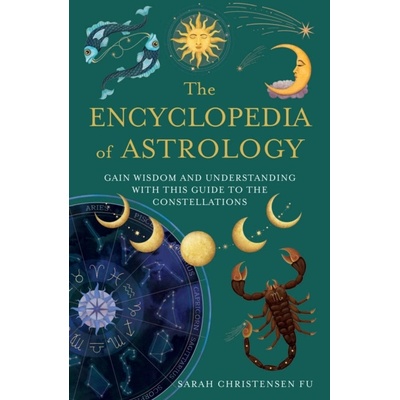 The Encyclopedia of Astrology - Sarah Christensen Fu
