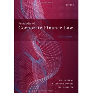 Principles of Corporate Finance Law 3/e (Paperback) | Ferran, Eilis (Professor of Company & Securities Law, Professor of Company & Securities Law, University of Cambridge), Howell, Elizabeth (Assistant Professor, Assistant Professor, London School of Econ