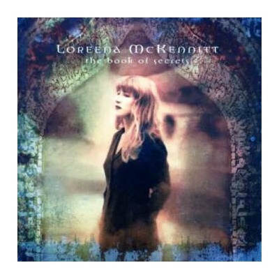Loreena McKennitt: The Book Of Secrets CD – Hledejceny.cz