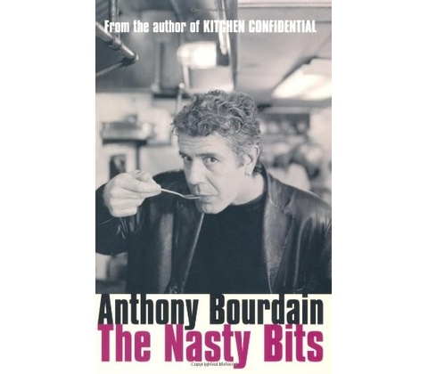 Nasty Bits - Anthony Bourdain