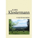 Knihy V ráji šumavském - Karel Klostermann