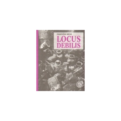 Locus debilis - František Dryje